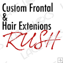 Custom Order RUSH for Frontals and other Hair Extensions Custom Order RUSH for Frontals and other Hair Extensions
